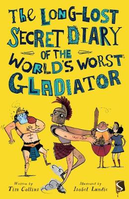 Book cover for The Long-Lost Secret Diary of the World's Worst Roman Gladiator