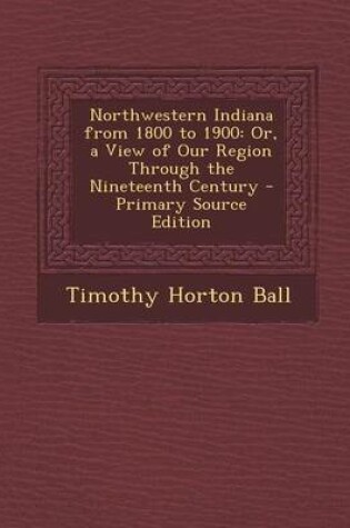 Cover of Northwestern Indiana from 1800 to 1900