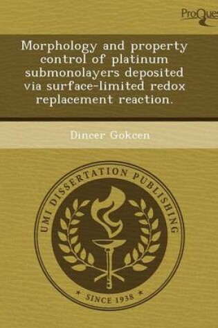 Cover of Morphology and Property Control of Platinum Submonolayers Deposited Via Surface-Limited Redox Replacement Reaction
