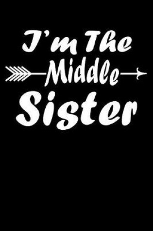 Cover of I'm The Middle Sister