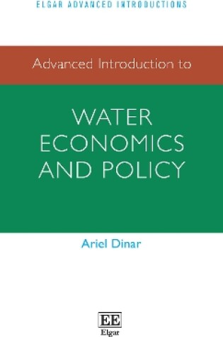 Cover of Advanced Introduction to Water Economics and Policy