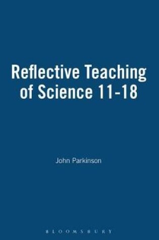 Cover of Reflective Teaching of Science 11-18