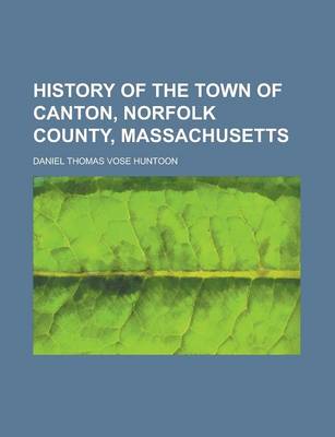 Book cover for History of the Town of Canton, Norfolk County, Massachusetts