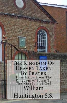 Book cover for The Kingdom Of Heaven Taken By Prayer