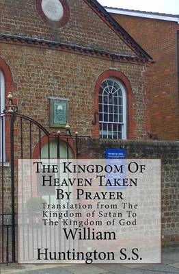 Cover of The Kingdom Of Heaven Taken By Prayer