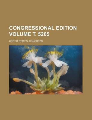 Book cover for Congressional Edition Volume . 5265