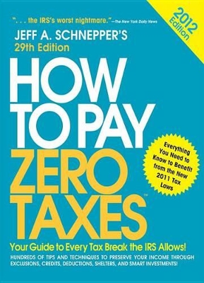 Book cover for How to Pay Zero Taxes 2012: Your Guide to Every Tax Break the IRS Allows!