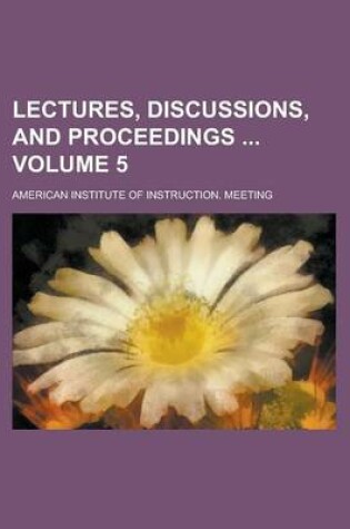 Cover of Lectures, Discussions, and Proceedings Volume 5