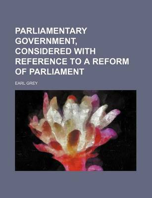 Book cover for Parliamentary Government, Considered with Reference to a Reform of Parliament