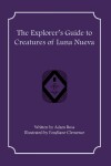 Book cover for The Explorer's Guide to Creatures of Luna Nueva