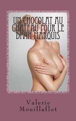 Book cover for Un Chocolat Au Chateau Pour Le Divin Marquis