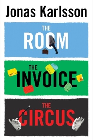 Cover of The Room, The Invoice, and The Circus