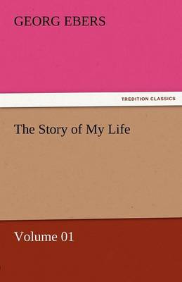 Book cover for The Story of My Life - Volume 01