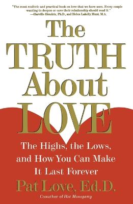 Book cover for "The Truth About Love: The Highs, the Lows and How You Can Make it Last Forever "