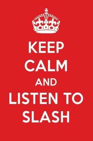 Cover of Keep Calm and Listen to Slash