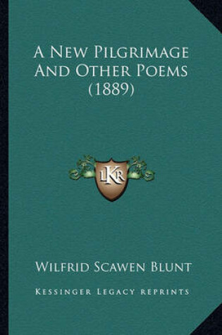 Cover of A New Pilgrimage and Other Poems (1889) a New Pilgrimage and Other Poems (1889)