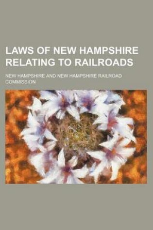 Cover of Laws of New Hampshire Relating to Railroads