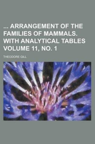 Cover of Arrangement of the Families of Mammals. with Analytical Tables Volume 11, No. 1