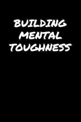 Book cover for Building Mental Toughness