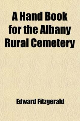 Cover of A Hand Book for the Albany Rural Cemetery; With an Appendix on Emblems