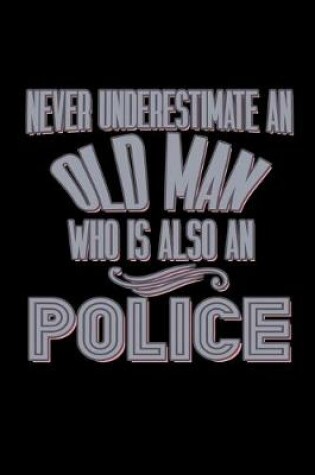 Cover of Never underestimate an old man who is also a police