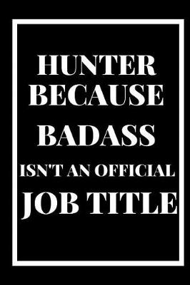 Book cover for Hunter Because Badass Isn't an Official Title