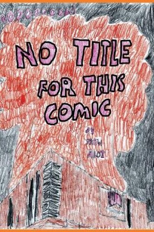 Cover of No Title For This Comic