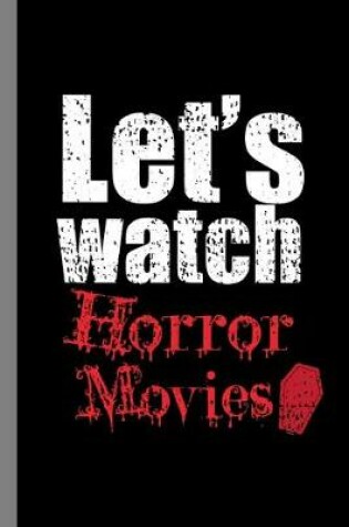 Cover of Let's Watch Horror Movies