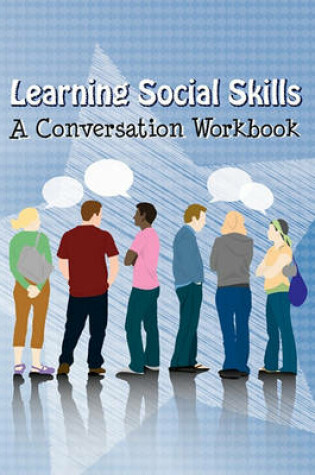 Cover of Learning Social Skills - A Conversation Workbook