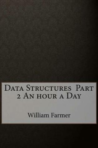 Cover of Data Structures Part 2 an Hour a Day