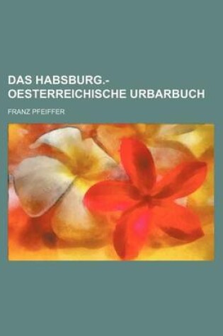 Cover of Das Habsburg.-Oesterreichische Urbarbuch