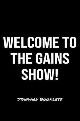 Cover of Welcome To The Gains Show! Standard Booklets