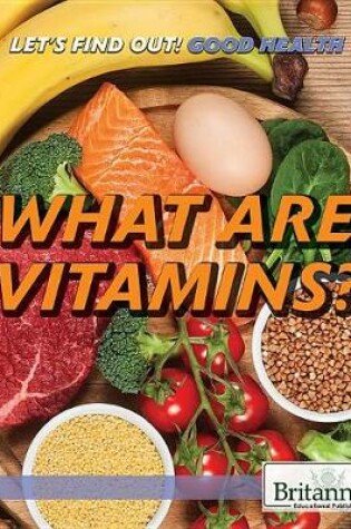 Cover of What Are Vitamins?