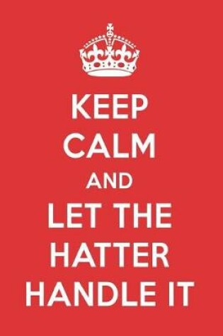 Cover of Keep Calm and Let the Hatter Handle It