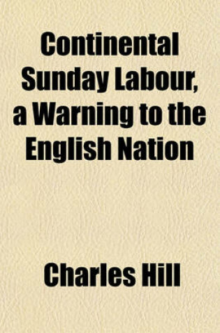 Cover of Continental Sunday Labour, a Warning to the English Nation