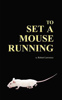 Book cover for To Set a Mouse Running