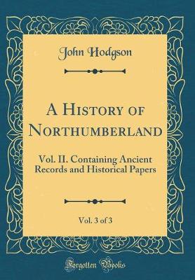 Book cover for A History of Northumberland, Vol. 3 of 3