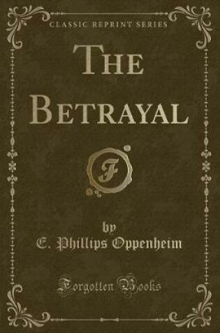 Cover of The Betrayal (Classic Reprint)