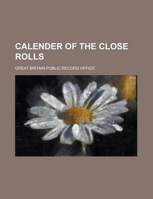 Book cover for Calender of the Close Rolls