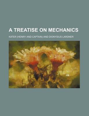 Book cover for A Treatise on Mechanics (Volume 1)