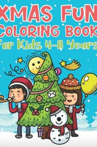 Cover of Xmas Fun Coloring Book For Kids 4-8 Years