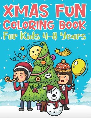 Book cover for Xmas Fun Coloring Book For Kids 4-8 Years