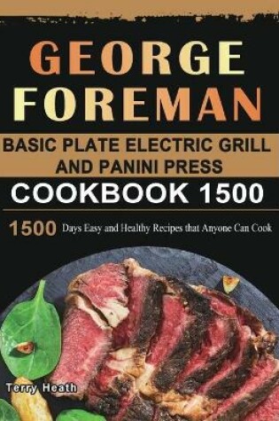 Cover of George Foreman Basic Plate Electric Grill and Panini Press Cookbook 1500