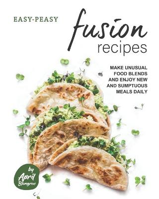 Book cover for Easy-Peasy Fusion Recipes