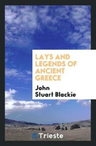 Cover of Lays and Legends of Ancient Greece