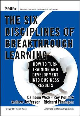 Book cover for The Six Disciplines of Breakthrough Learning: How to Turn Training and Development Into Business Results