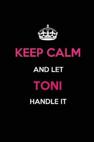 Cover of Keep Calm and Let Toni Handle It