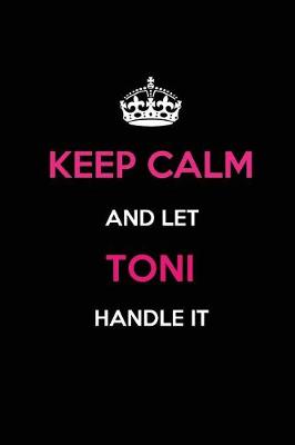 Book cover for Keep Calm and Let Toni Handle It