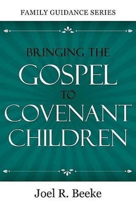 Book cover for Bringing The Gospel To Covenant Children