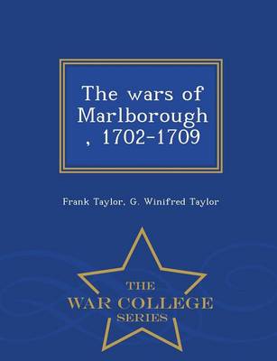 Book cover for The Wars of Marlborough, 1702-1709 - War College Series